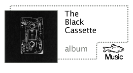 The Black Cassette