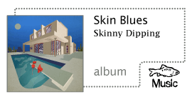 Skin Blues - Skinny Dipping