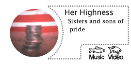 Her Highness - Sisters and sons of pride 